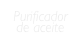 Purificador
de aceite